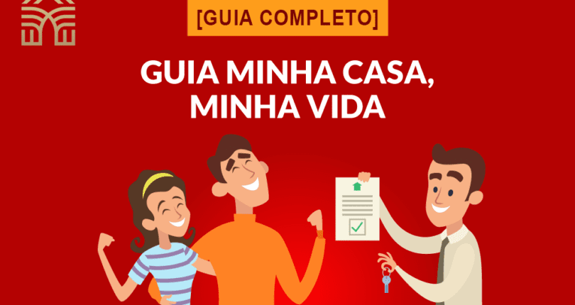 Guia Completo: Minha Casa Minha Vida – Como Funciona